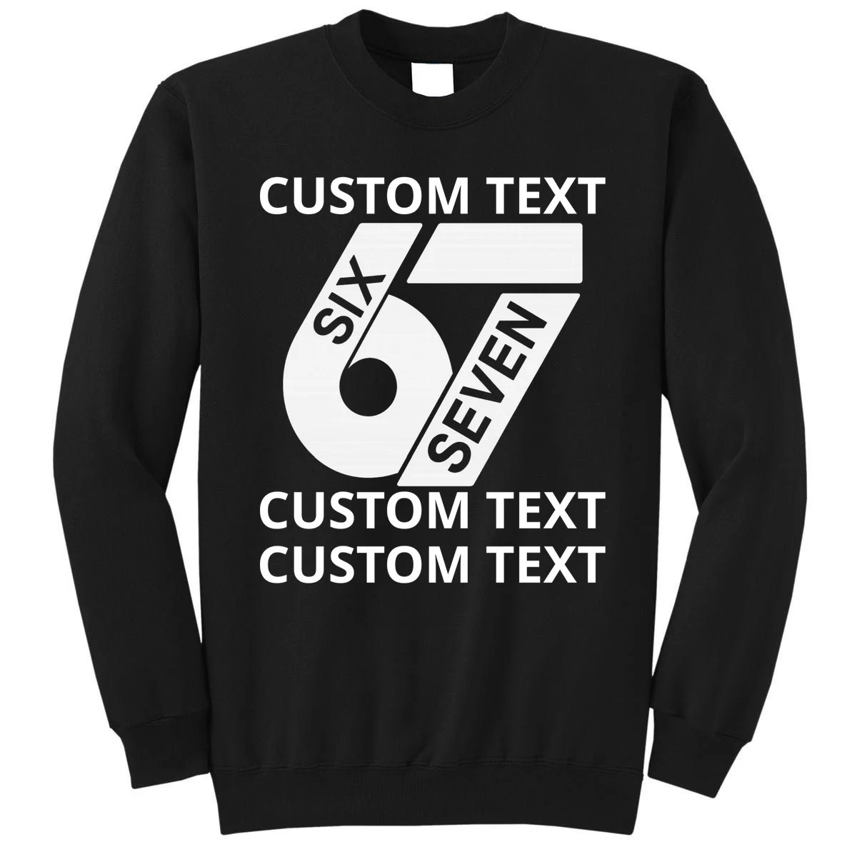 6-7 Meme Funny 67 Six Seven Custom Personalized Text Sweatshirt - Front