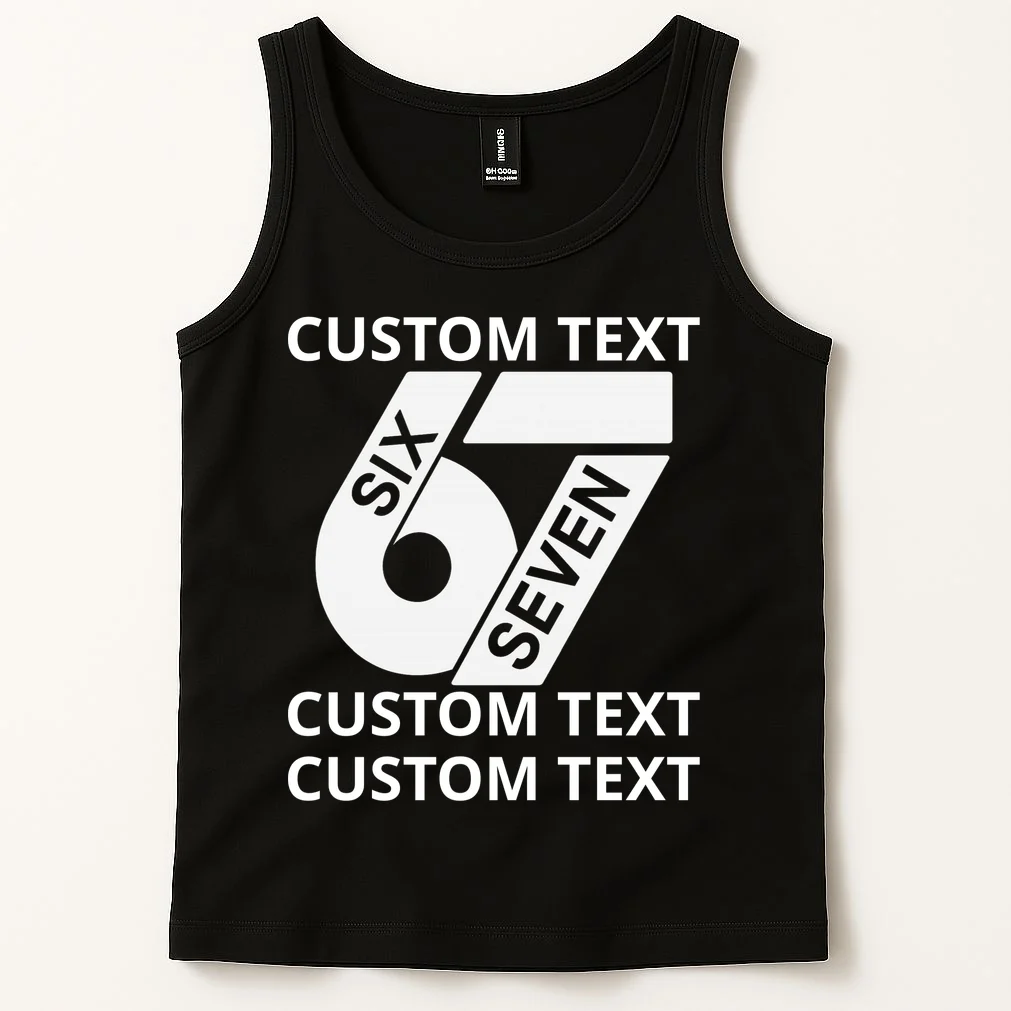 6-7 Meme Funny 67 Six Seven Custom Personalized Text Tank Top - Front 1