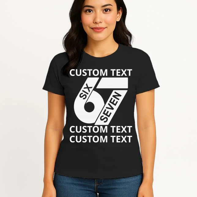 6-7 Meme Funny 67 Six Seven Custom Personalized Text Women's T-Shirt - Front 3