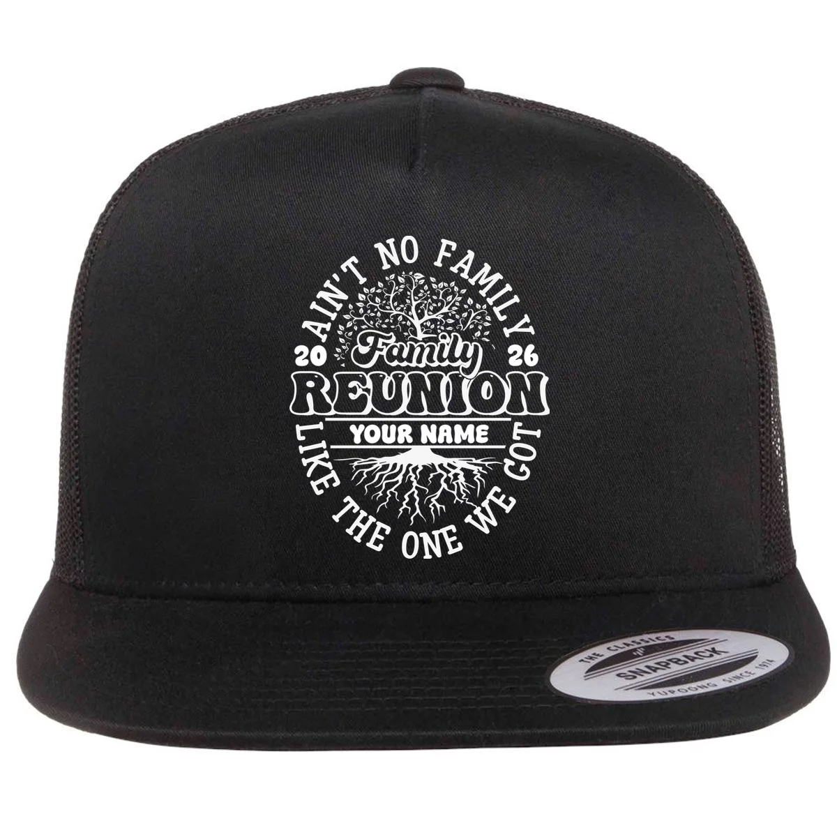 Ain't No Family Like the One We Got Custom Last Name Flat Bill Trucker Hat - Front