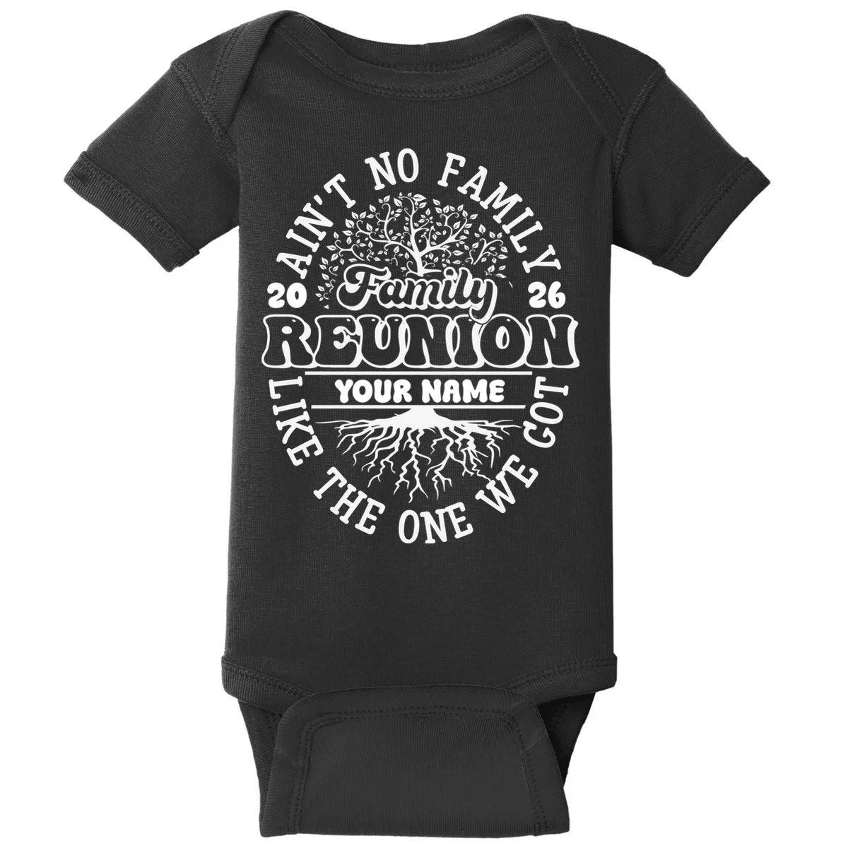 Ain't No Family Like the One We Got Custom Last Name Baby Bodysuit - Front