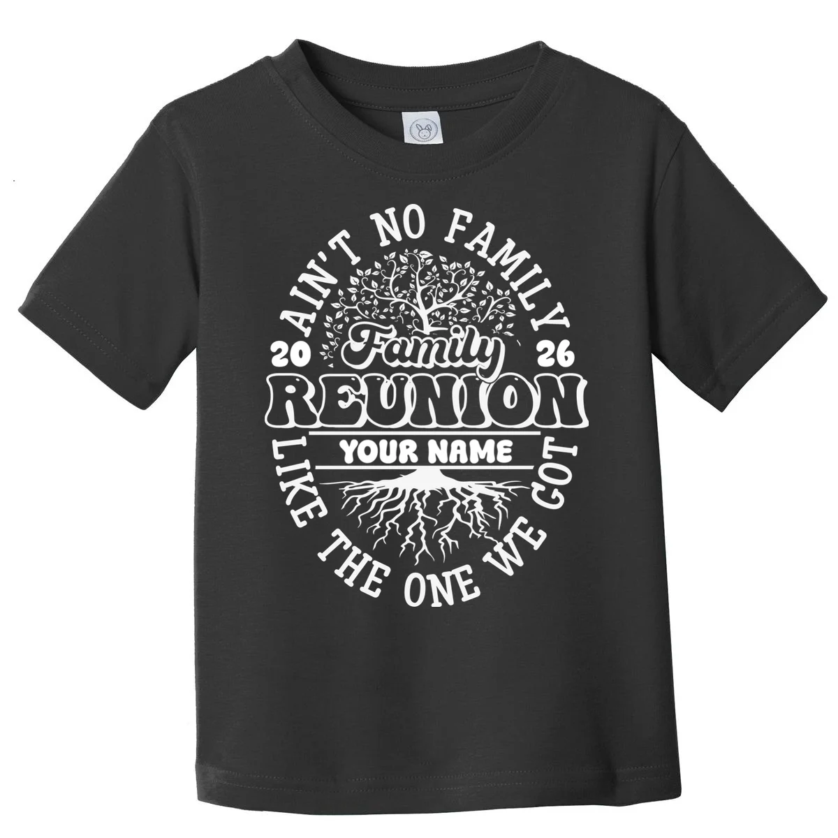 Ain't No Family Like the One We Got Custom Last Name Toddler T-Shirt - Front
