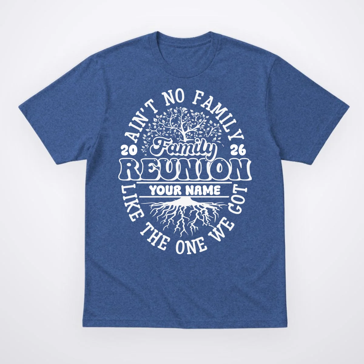 Ain't No Family Like the One We Got Custom Last Name T-Shirt - Front