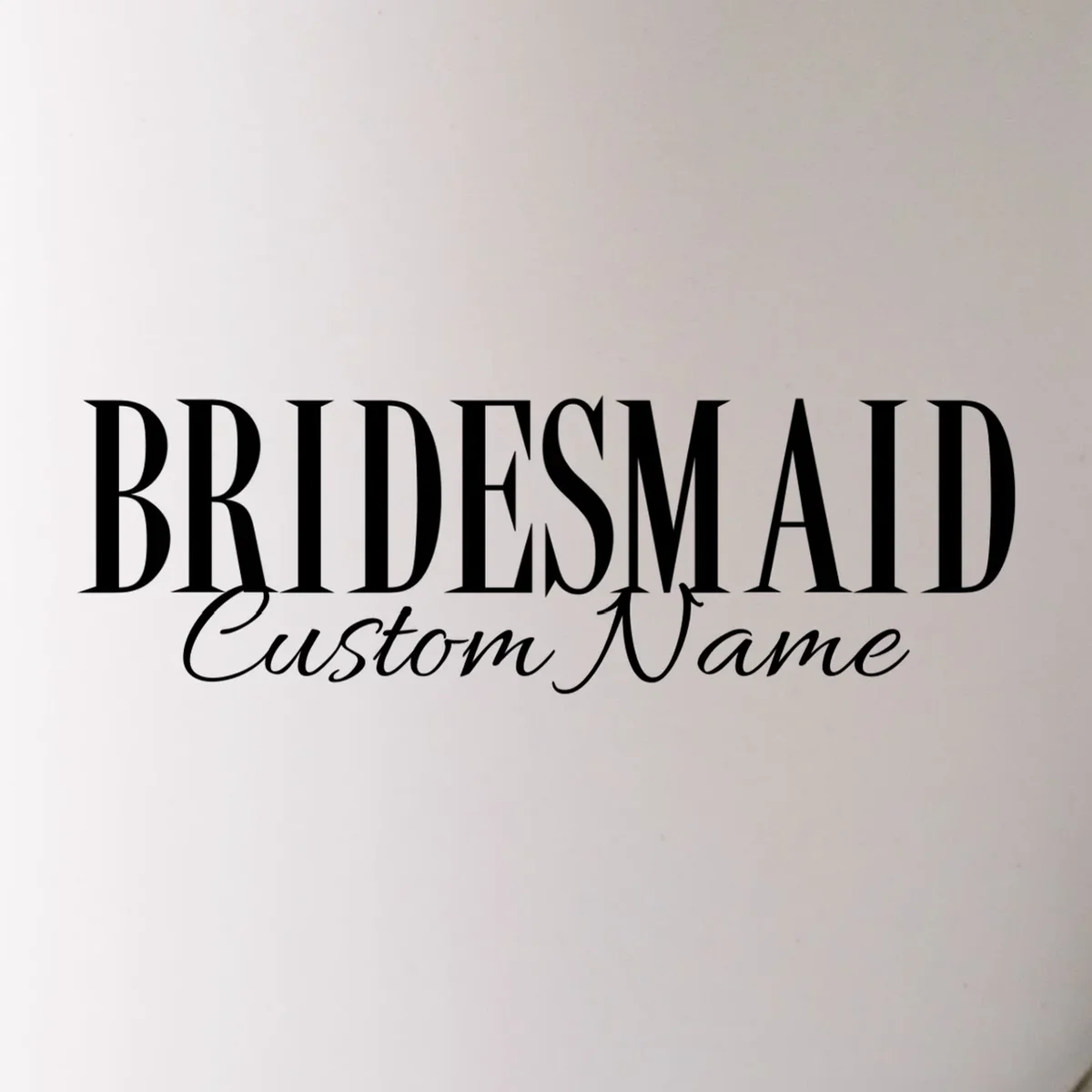 Bridesmaid Custom Name Personalized Bachelorette Mug - Front - Close-up