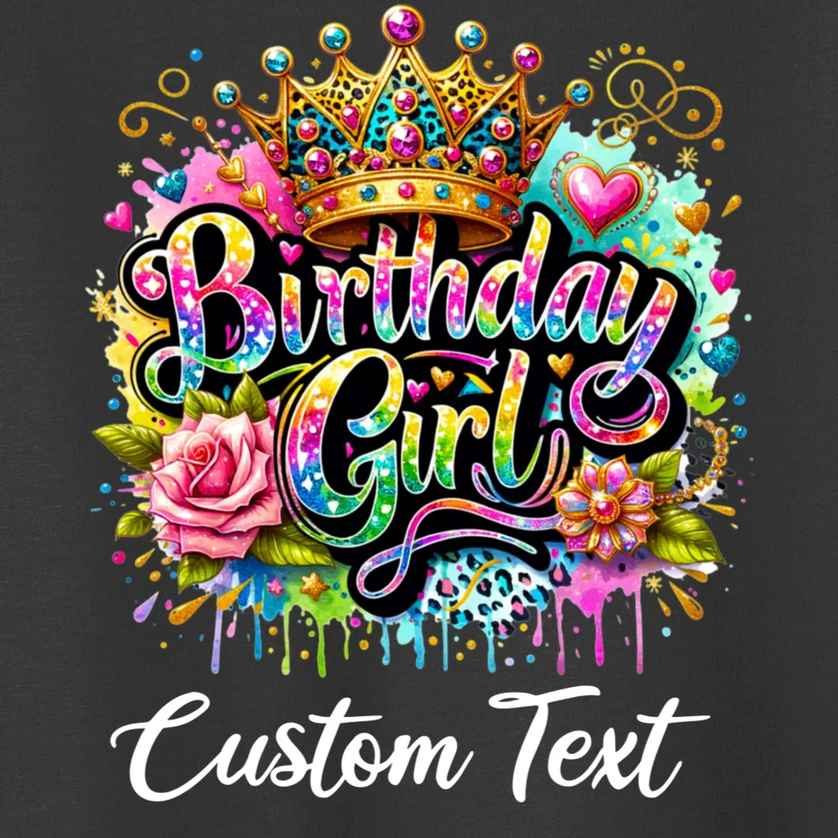 Birthday Girl Crown Heart Splash Custom Text Personalized Birthday Toddler T-Shirt - Front - Close-up