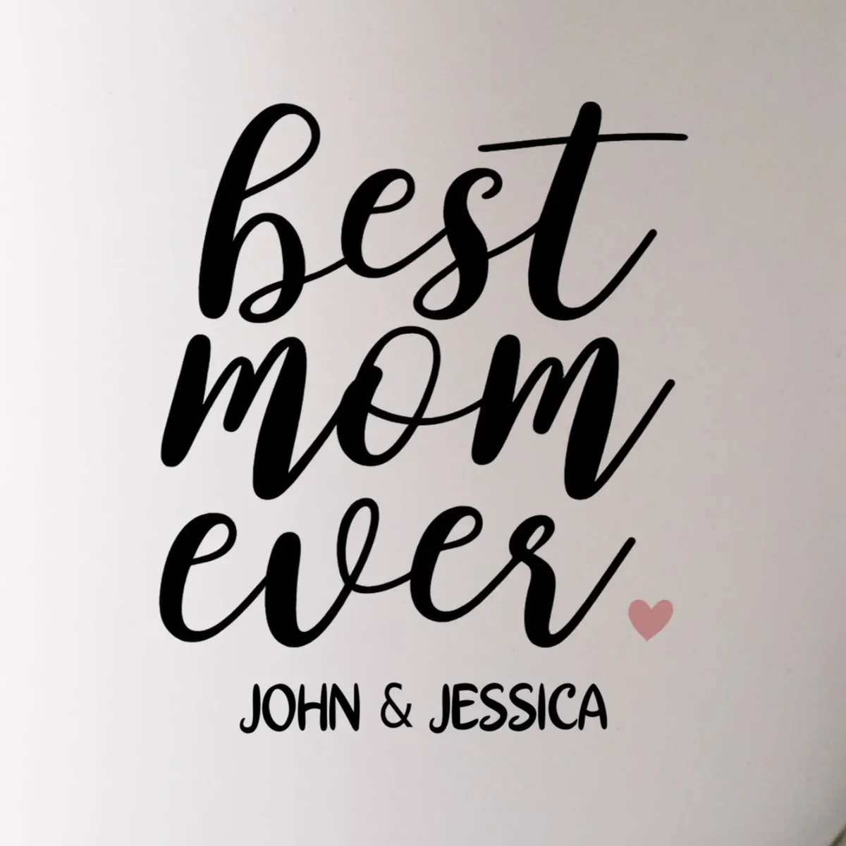 best mom ever Customizable Gift for Mom Mug - Front - Close-up