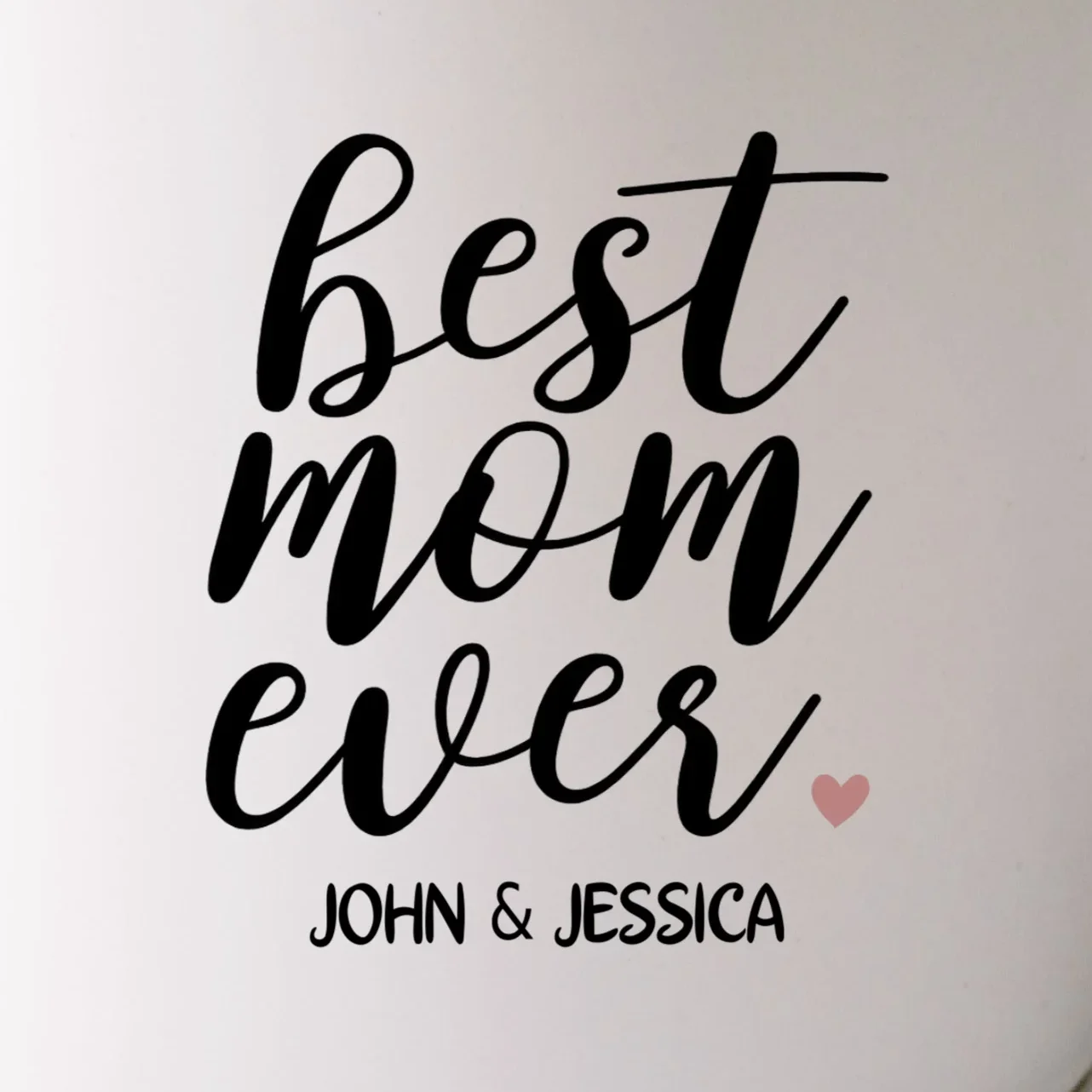 best mom ever Customizable Gift for Mom Mug - Front - Close-up