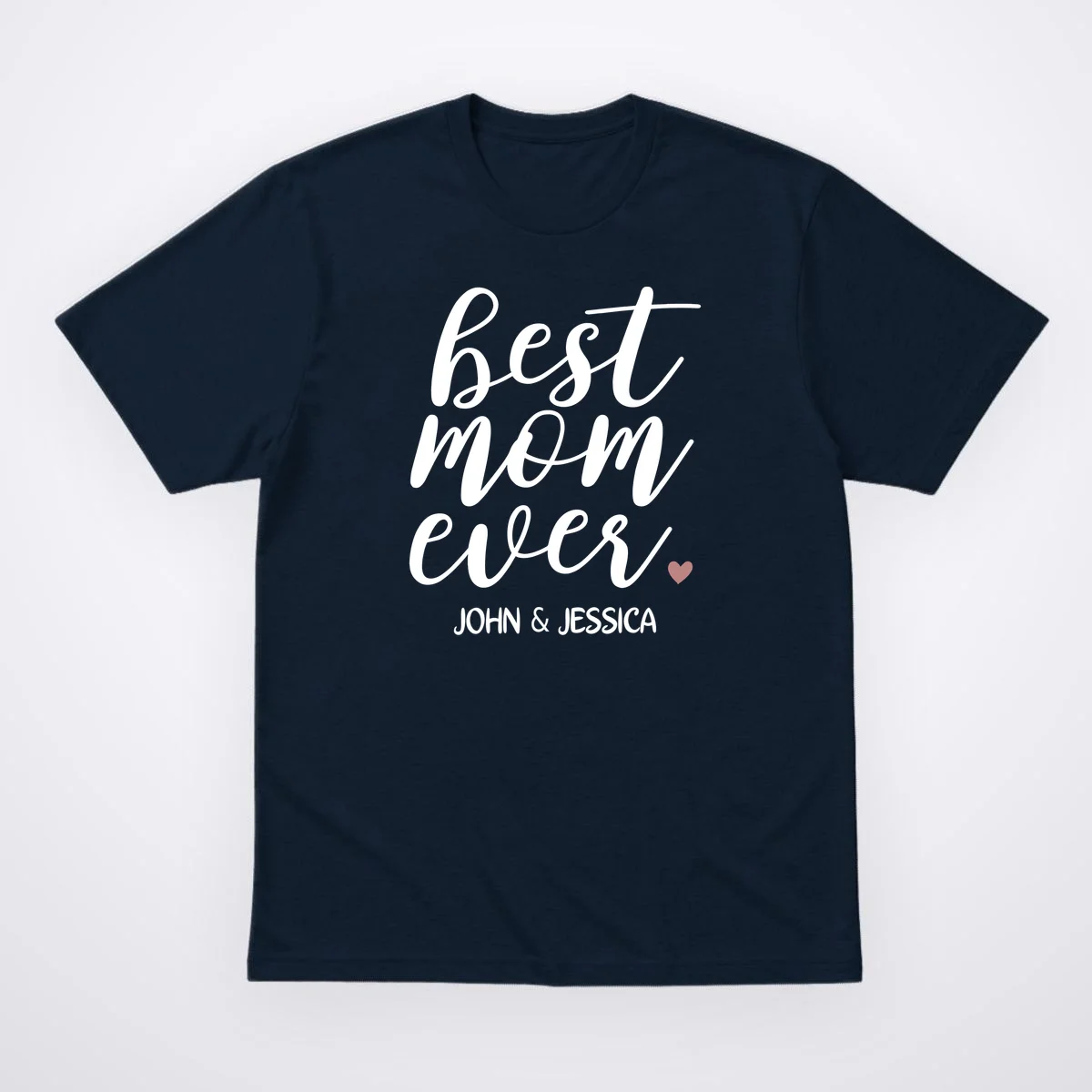 best mom ever Customizable Gift for Mom T-Shirt - Front
