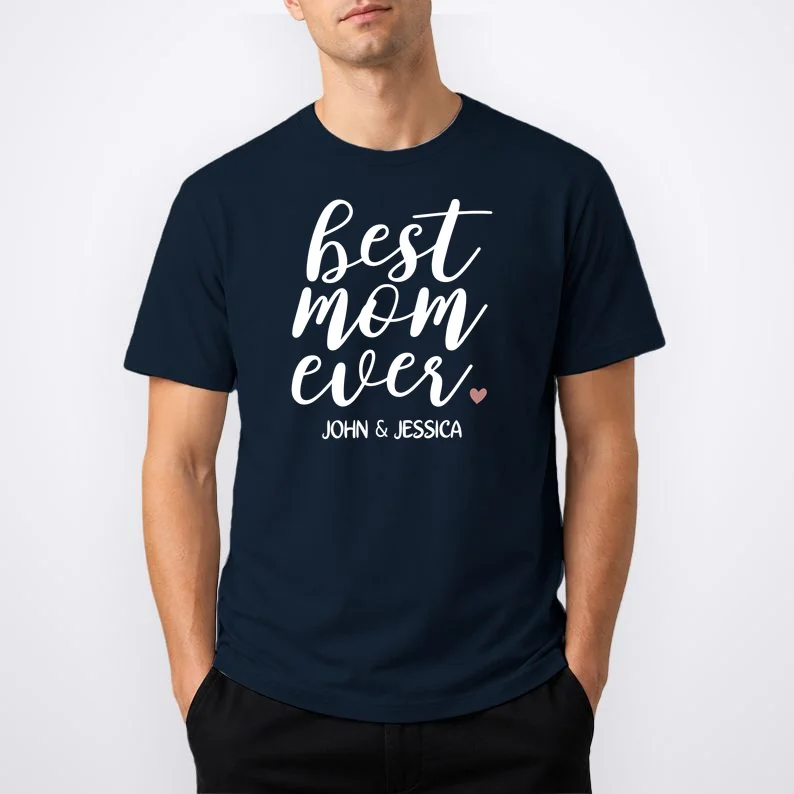 best mom ever Customizable Gift for Mom T-Shirt - Front 1