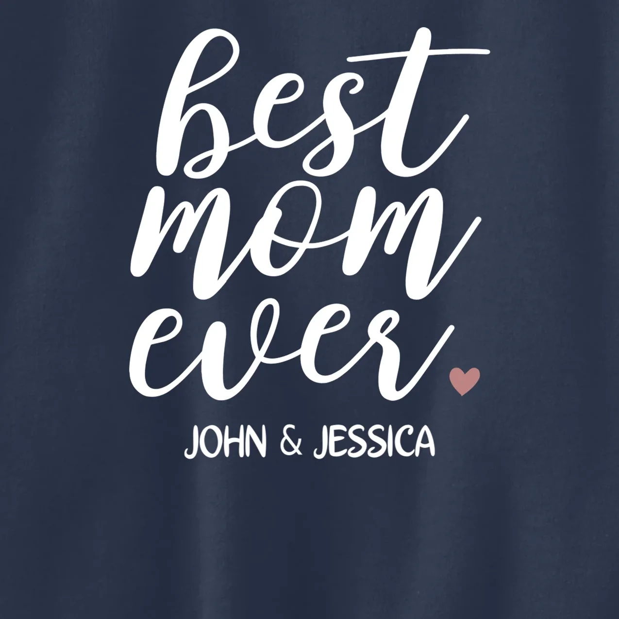 best mom ever Customizable Gift for Mom Kids Sweatshirt - Front - Close-up