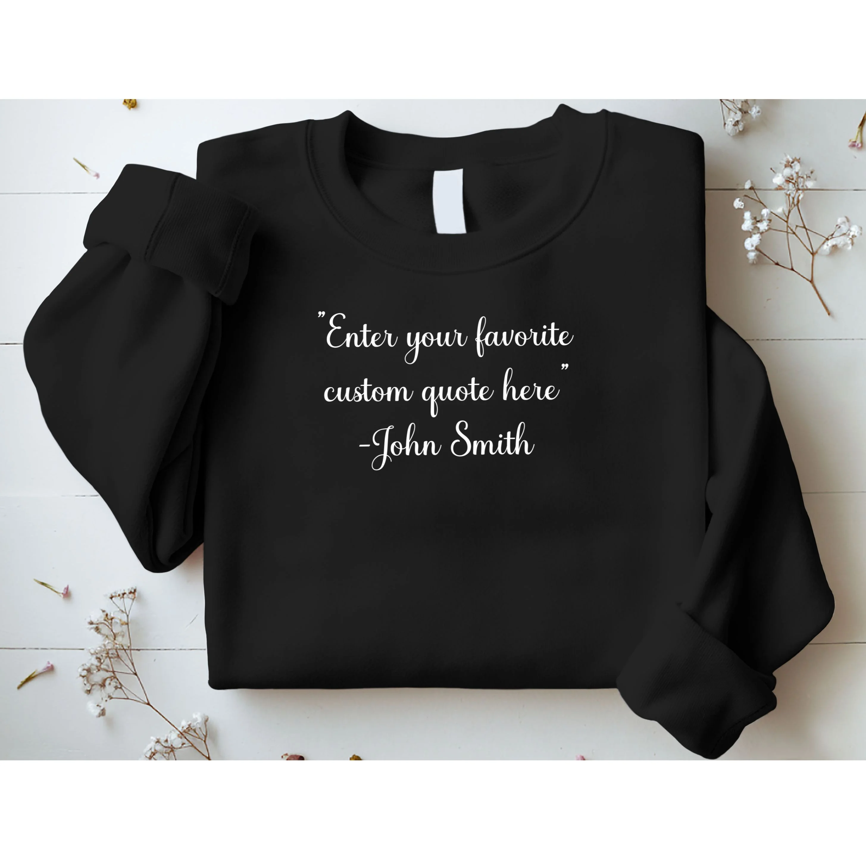 Custom Quote Sweatshirt - Front 1