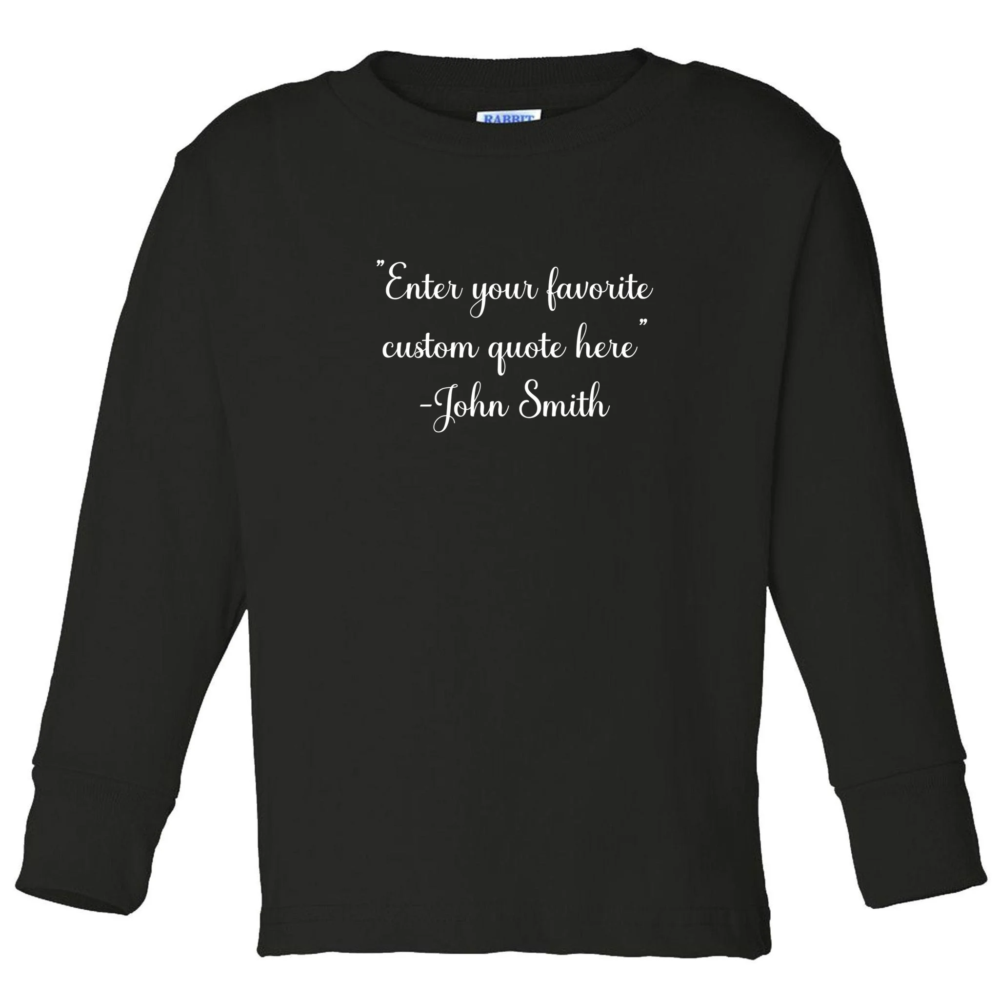 Custom Quote Toddler Long Sleeve Shirt - Front