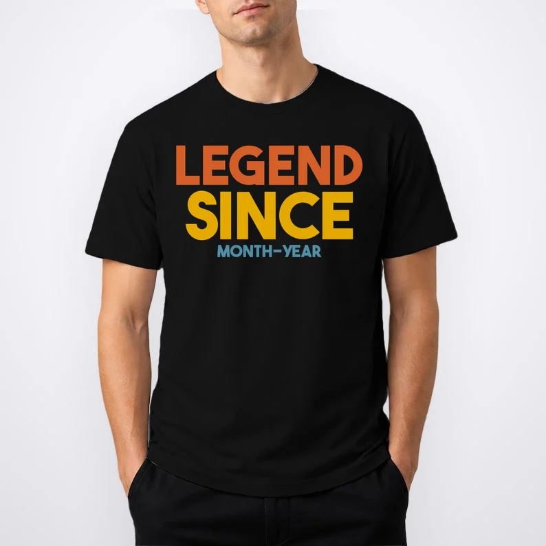 Legendary Since Custom Birthday Date Text T-Shirt - Front 1