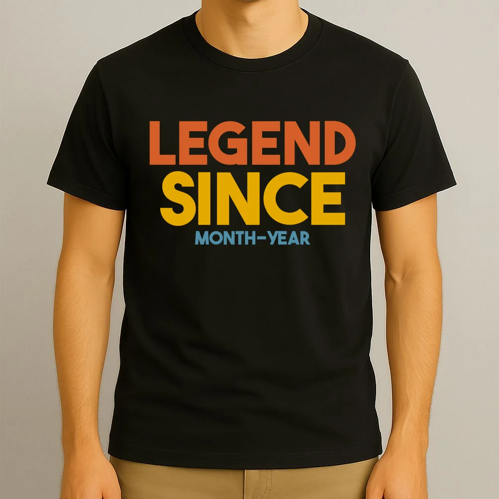 Legendary Since Custom Birthday Date Text T-Shirt - Front 3