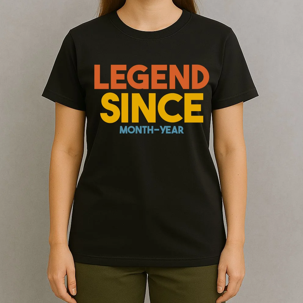 Legendary Since Custom Birthday Date Text T-Shirt - Front 4