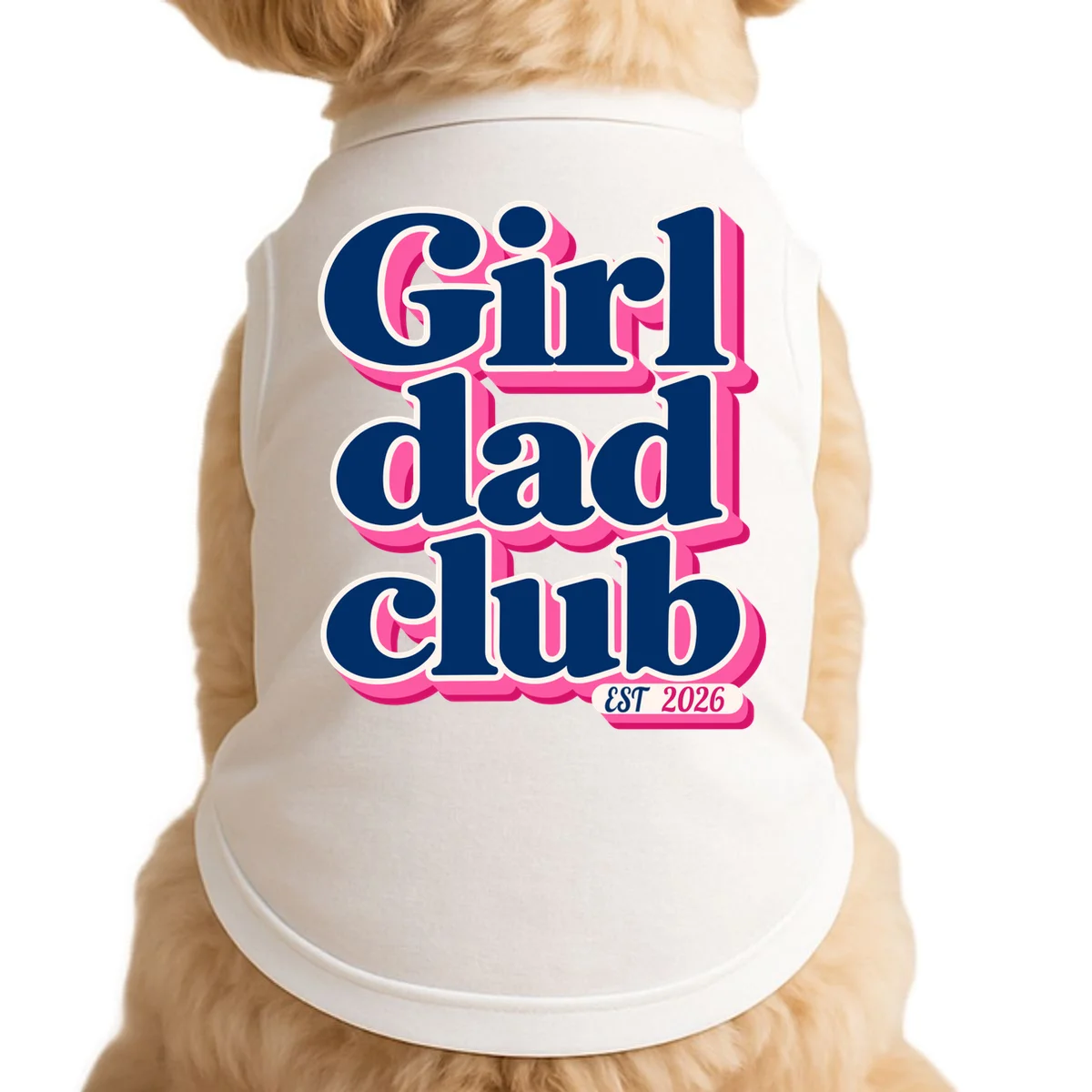 Girl Dad Club Customizable Year Gift for Dad Doggie Tank - Front