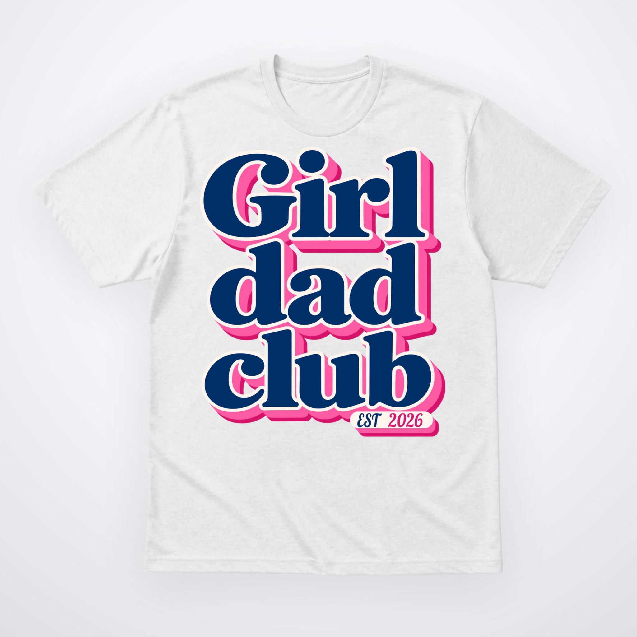 Girl Dad Club Customizable Year Gift for Dad T-Shirt Front