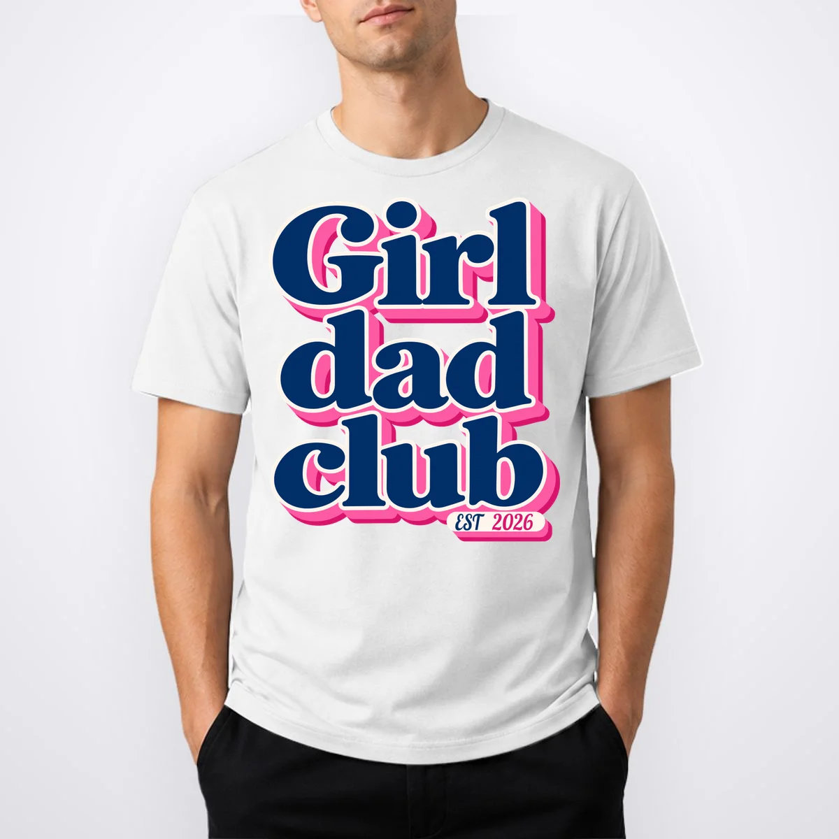 Girl Dad Club Customizable Year Gift for Dad T-Shirt - Front 1