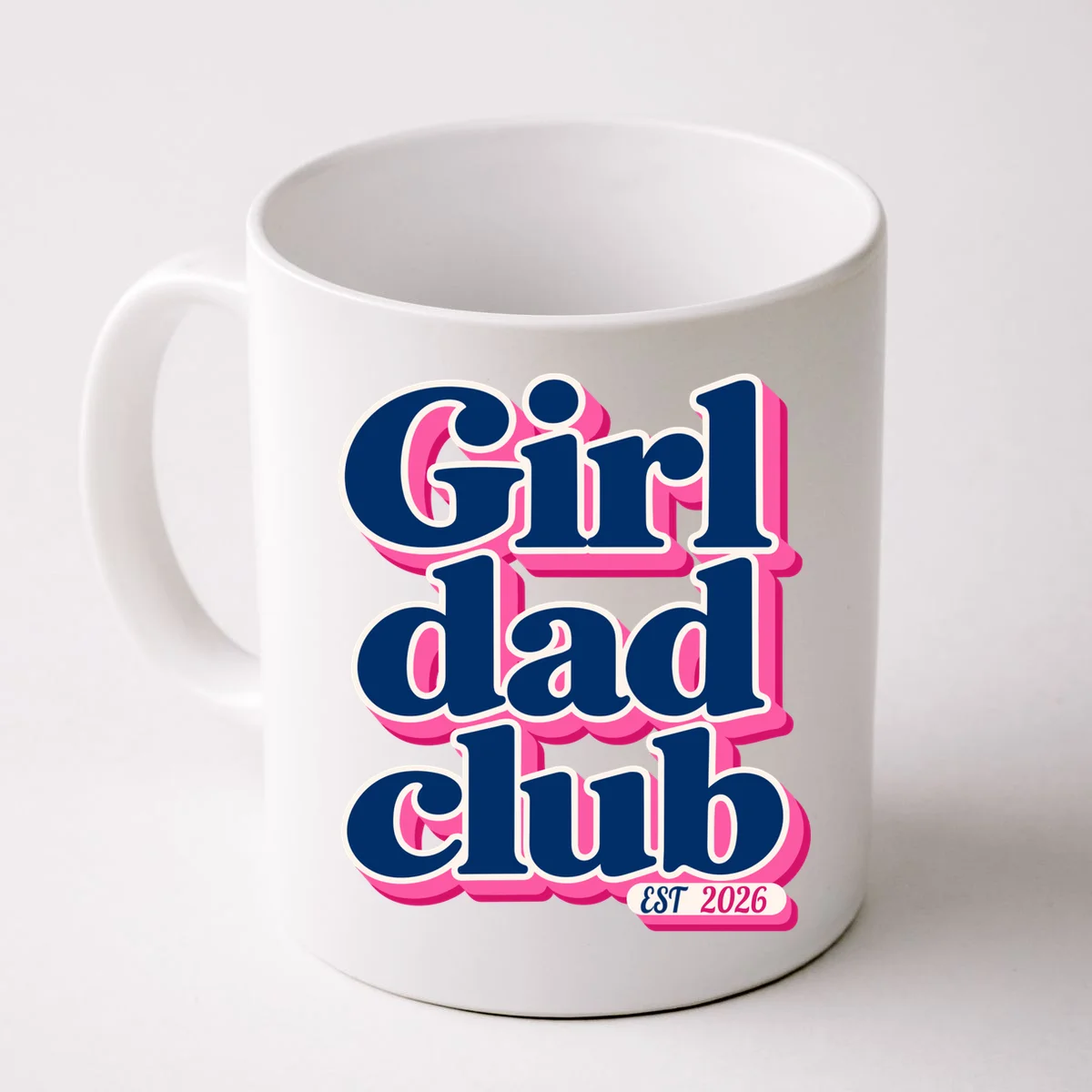 Girl Dad Club Customizable Year Gift for Dad Coffee Mug - Front