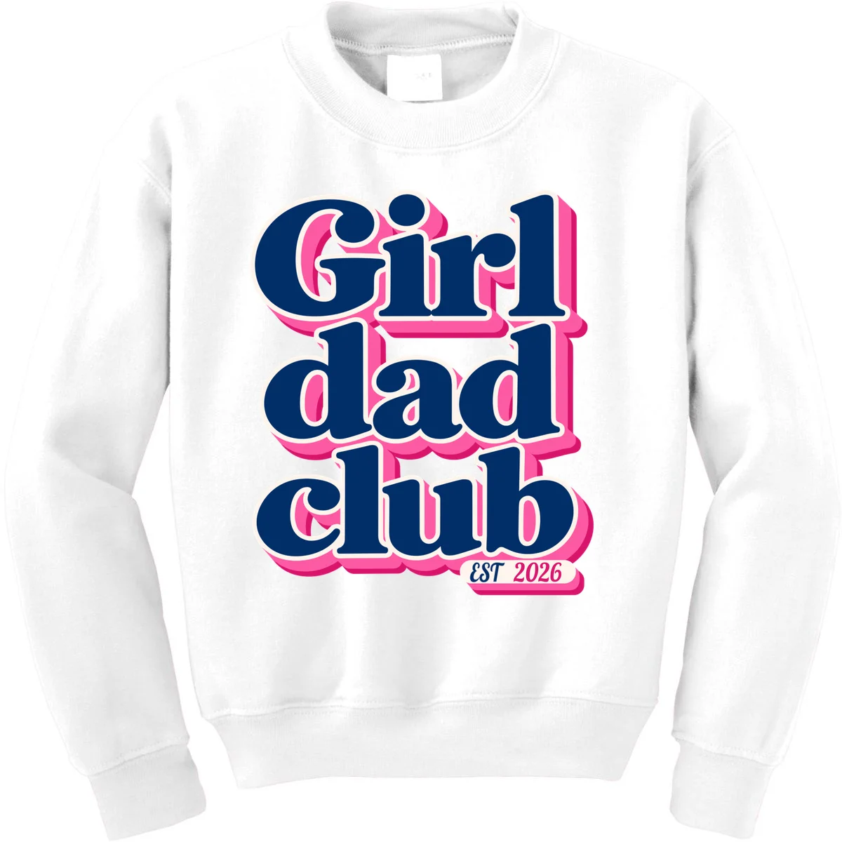 Girl Dad Club Customizable Year Gift for Dad Kids Sweatshirt - Front