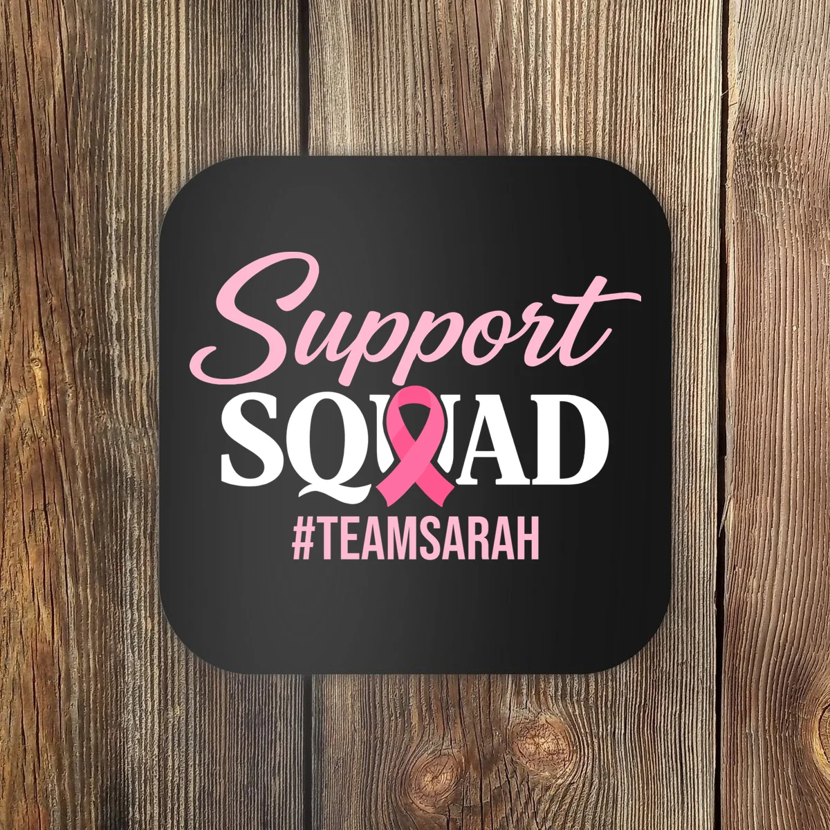 Custom Support Squad Breast Cancer Awareness Coaster - Front