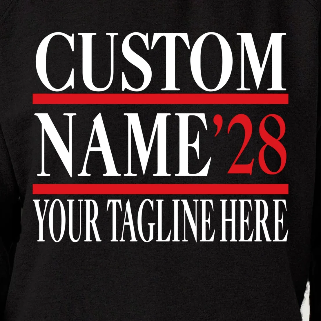 Custom Name For President 2028 Election Women's Sweatshirt - Front - Close-up