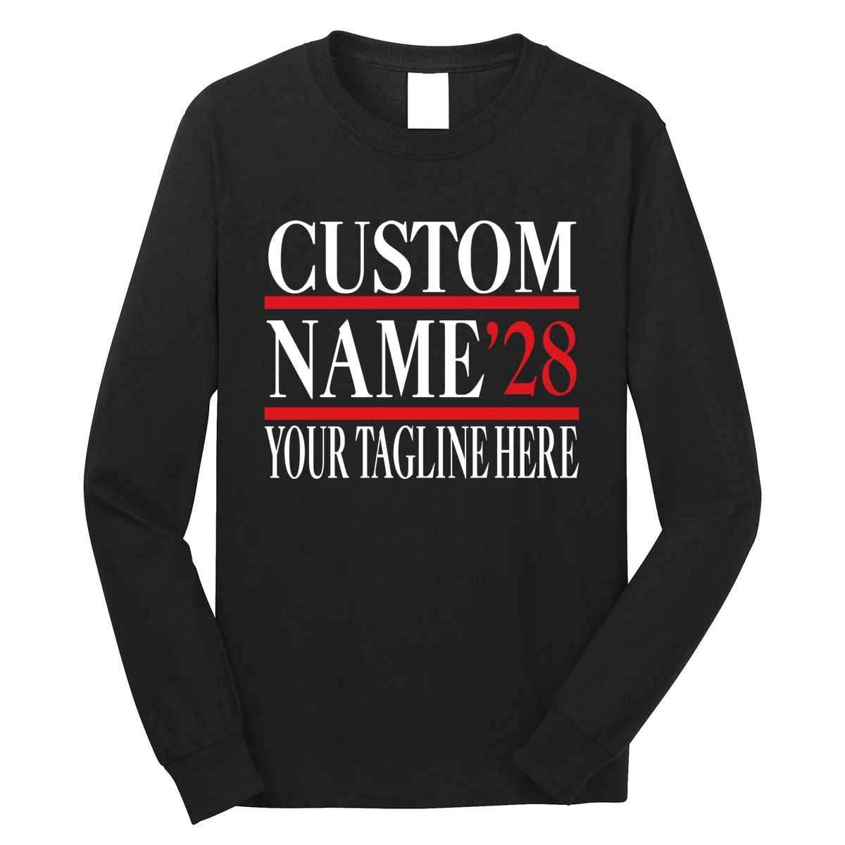 Custom Name For President 2028 Election Long Sleeve Shirt - Front