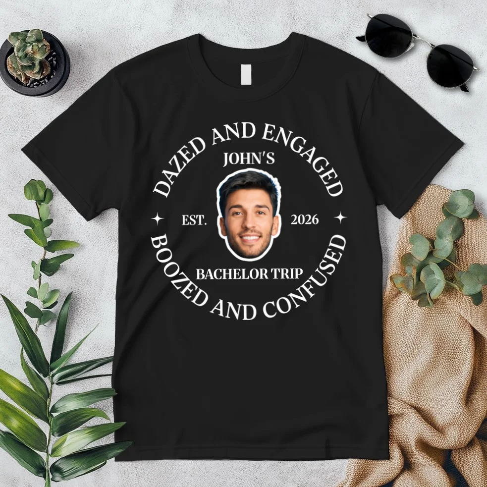 Funny Dazed And Engaged Personalized Bachelor Party T-Shirt - Front 1