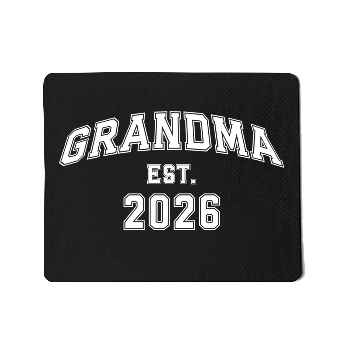 Custom Grandma, Grandpa, Mom, Dad Est. 2026 Custom Text and YearMouse Pad - Front