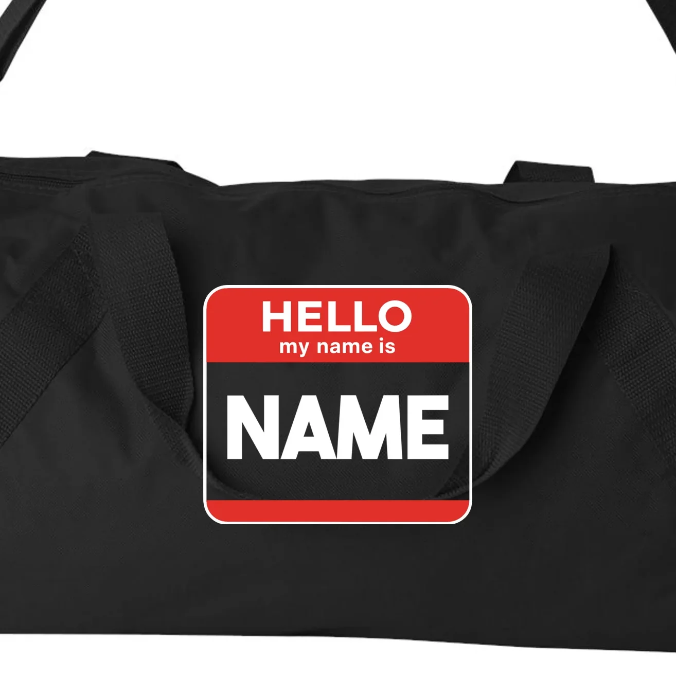 Hello My Name Is Custom Name Funny Personalized Duffel Bag - Front - Close-up