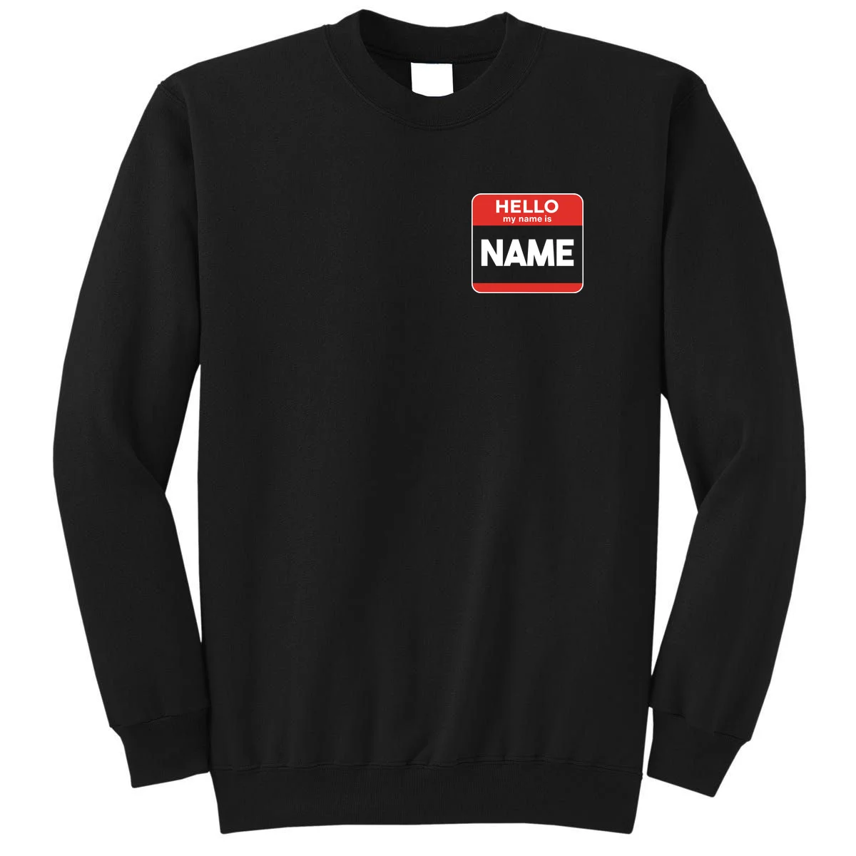 Hello My Name Is Custom Name Funny Personalized Sweatshirt - Front