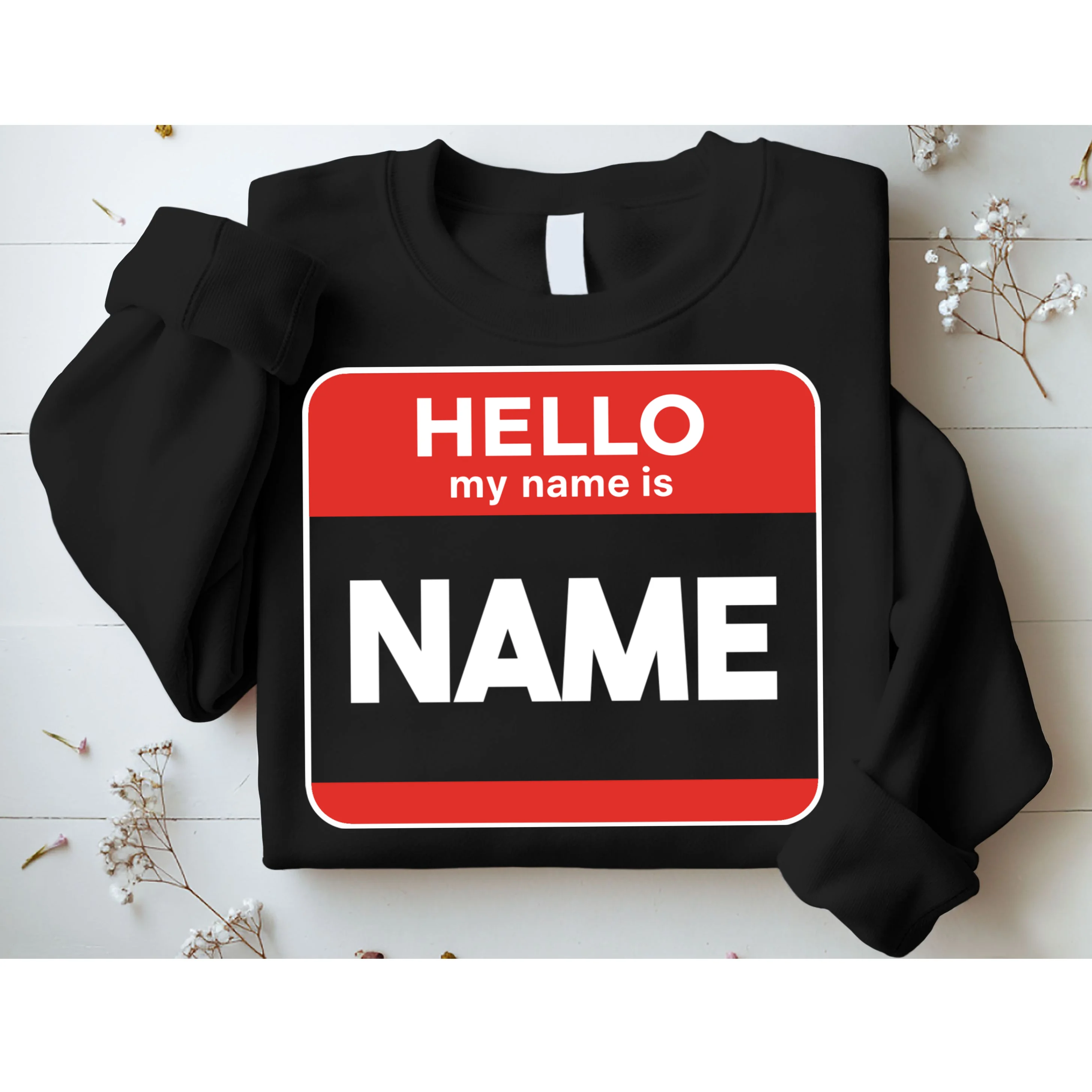 Hello My Name Is Custom Name Funny Personalized Sweatshirt - Front 1