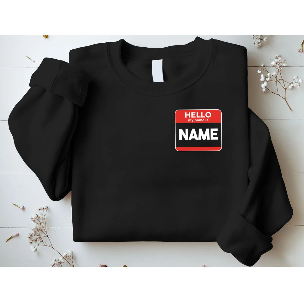 Hello My Name Is Custom Name Funny Personalized Sweatshirt - Front 1