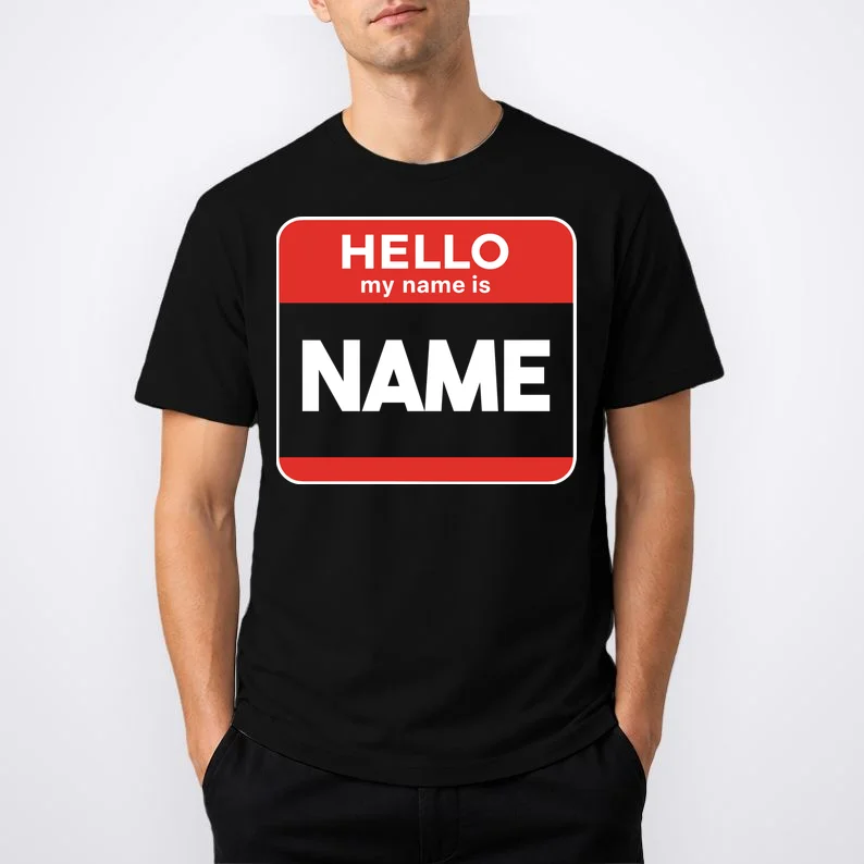 Hello My Name Is Custom Name Funny Personalized T-Shirt - Front 1
