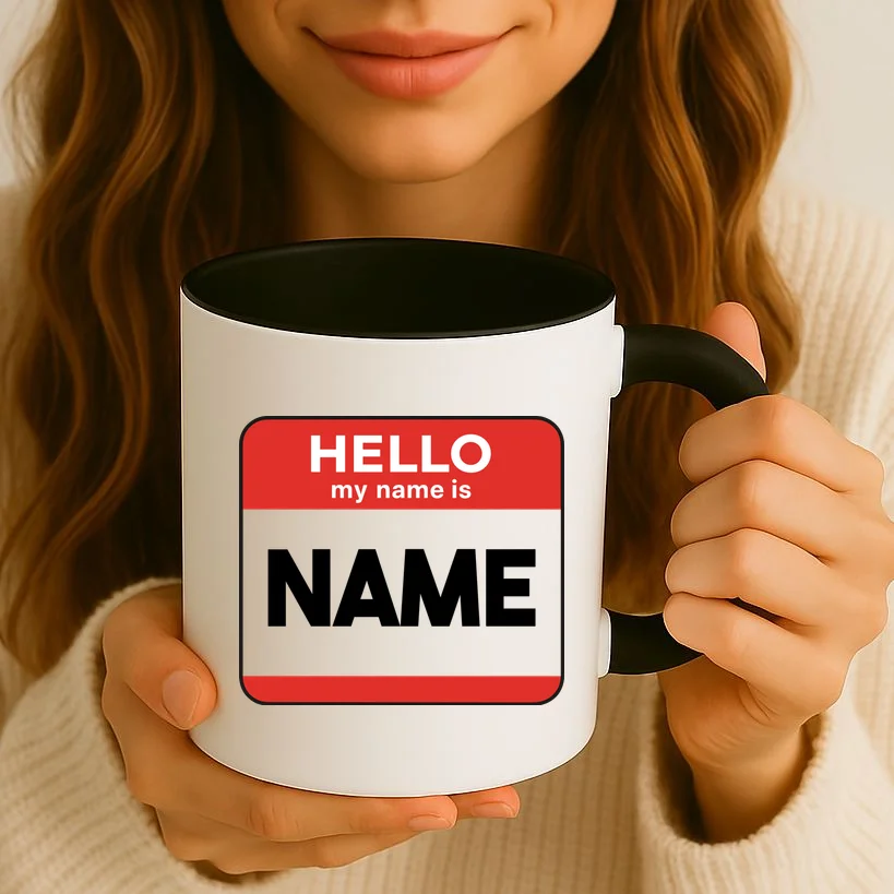 Hello My Name Is Custom Name Funny Personalized Coffee Mug - Front 2