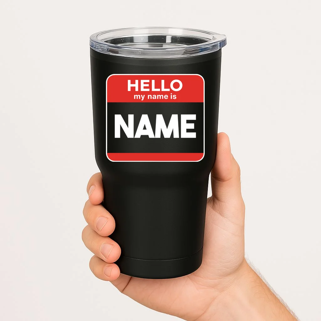 Hello My Name Is Custom Name Funny Personalized 20oz Tumbler - Front 1