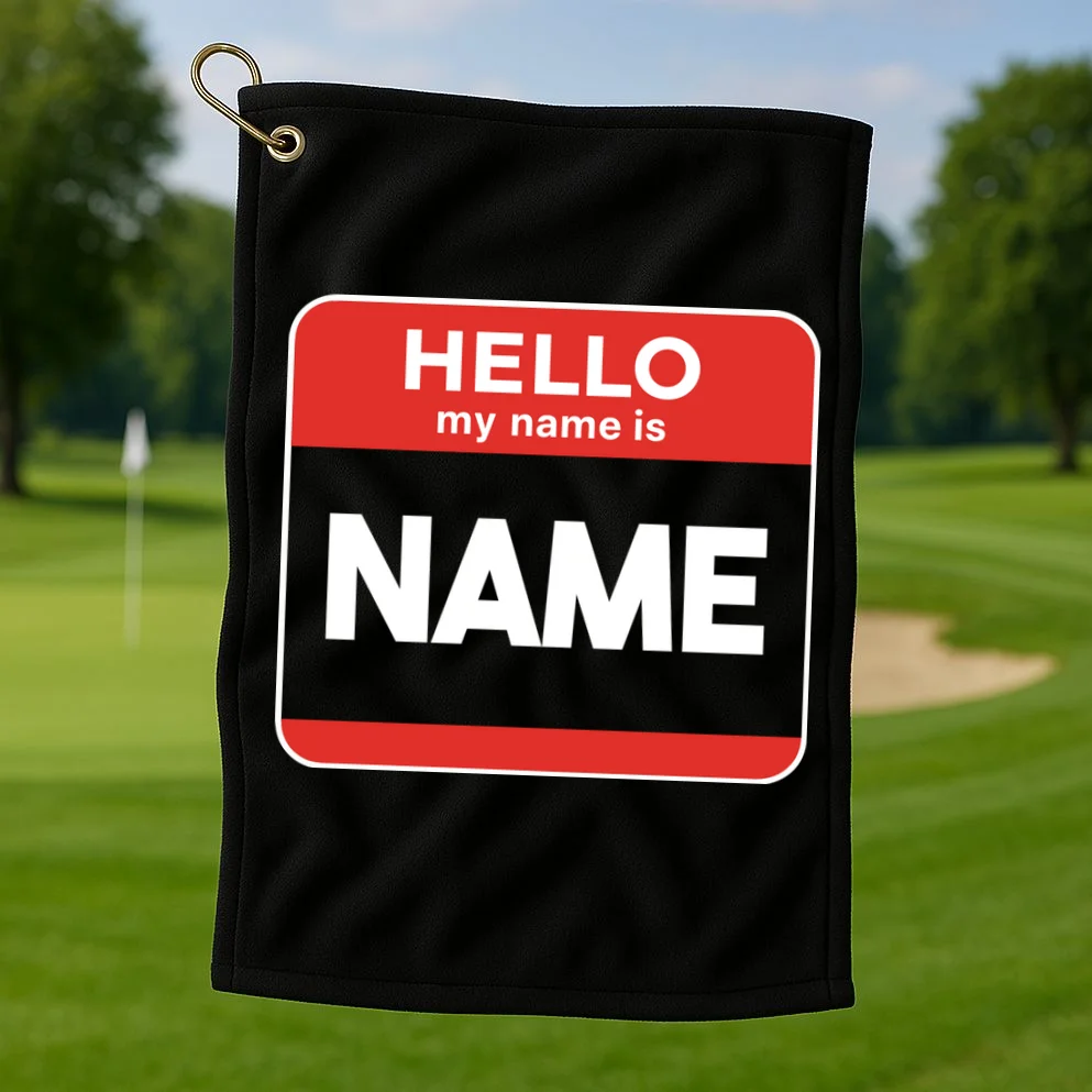 Hello My Name Is Custom Name Funny Personalized Golf Towel - Front 1