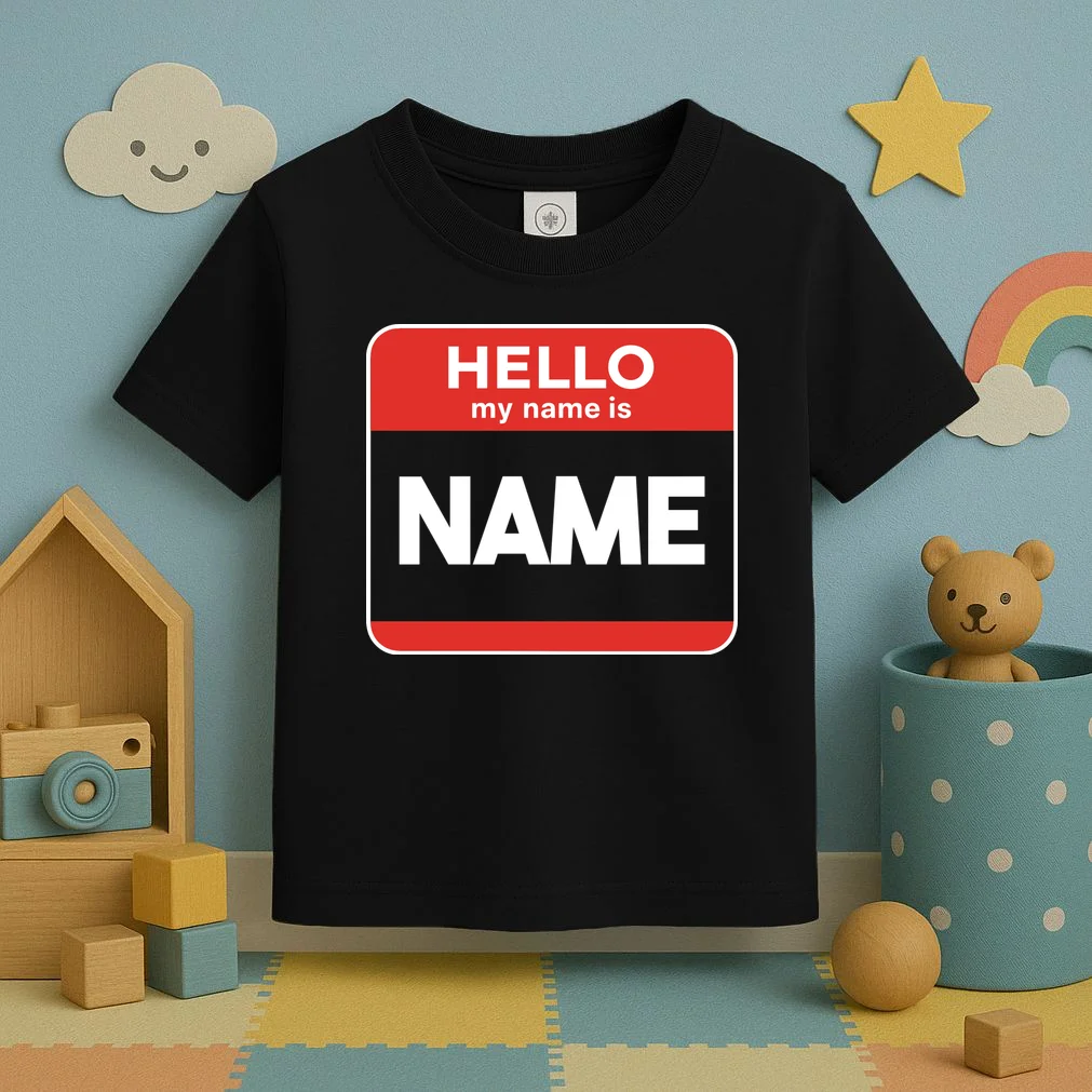 Hello My Name Is Custom Name Funny Personalized Toddler T-Shirt - Front 2