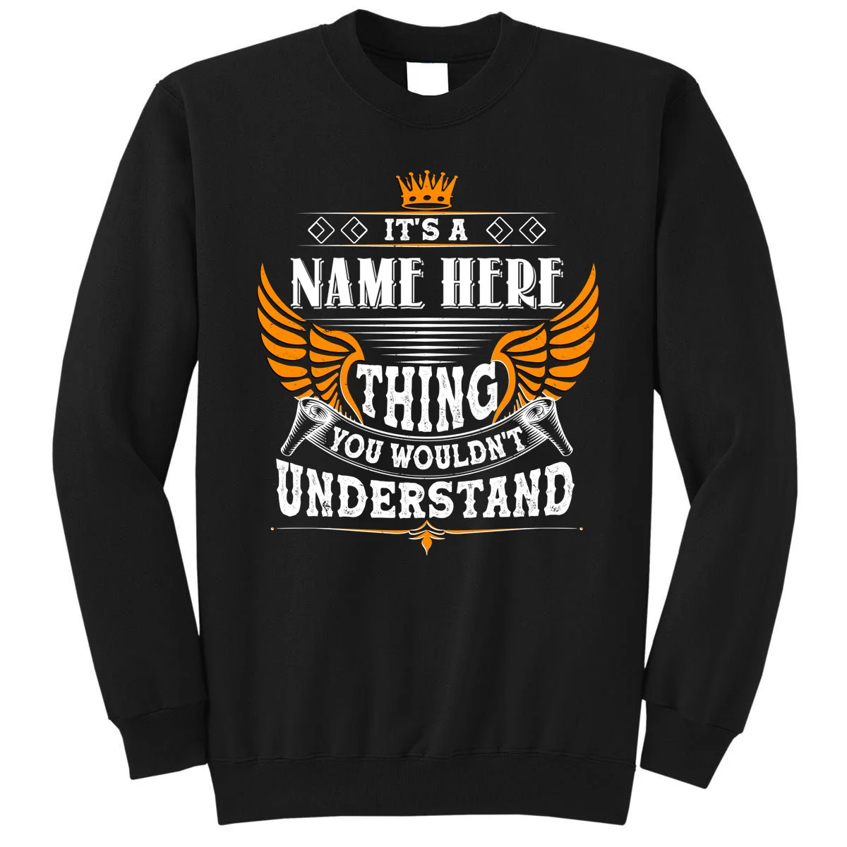 Custom It's A Name Thing You Wouldn't Understand Personalized Text Sweatshirt - Front