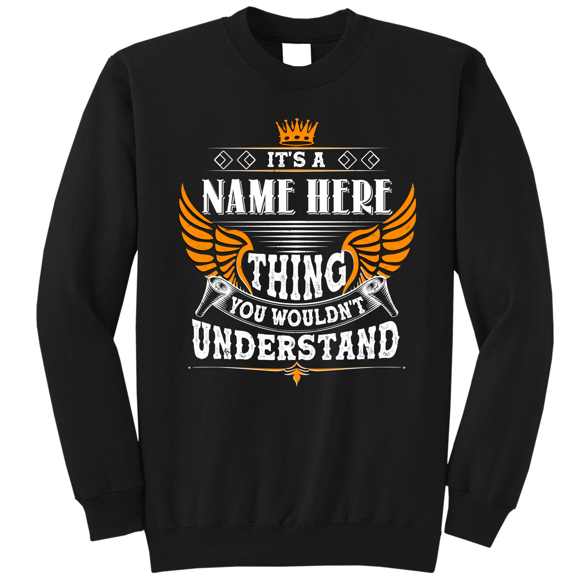 Custom It's A Name Thing You Wouldn't Understand Personalized Text Men's Sweatshirt - Front