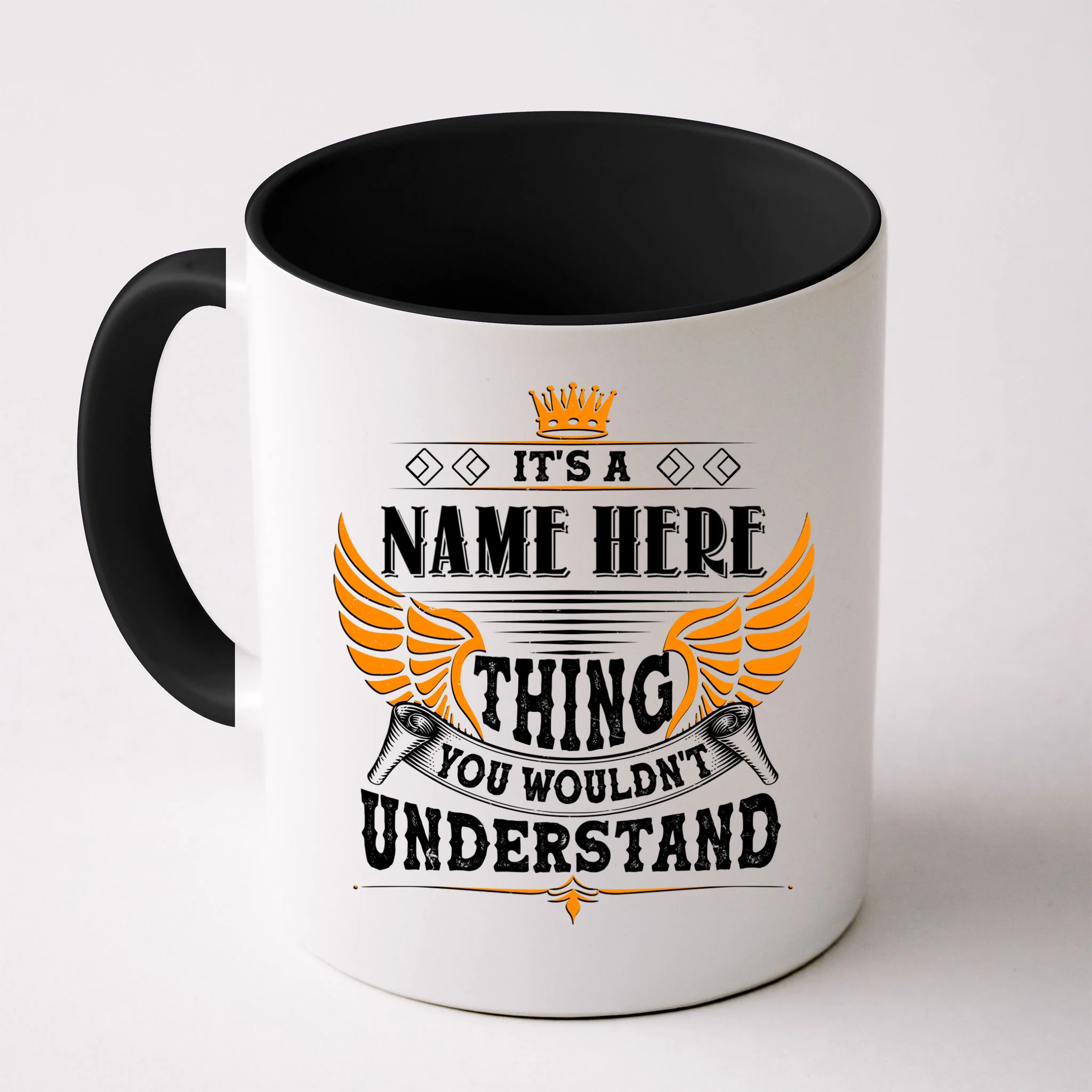 Custom It's A Name Thing You Wouldn't Understand Personalized Text Mug - Front