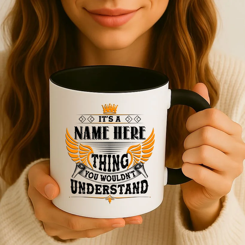 Custom It's A Name Thing You Wouldn't Understand Personalized Text Coffee Mug - Front 2
