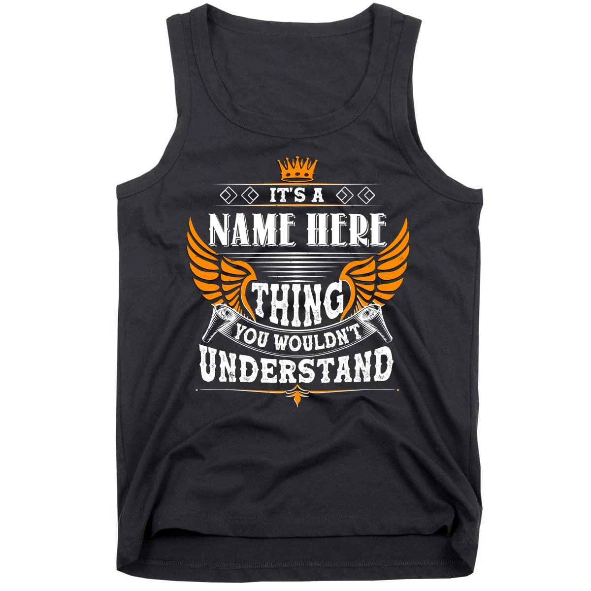 Custom It's A Name Thing You Wouldn't Understand Personalized Text Tank Top - Front