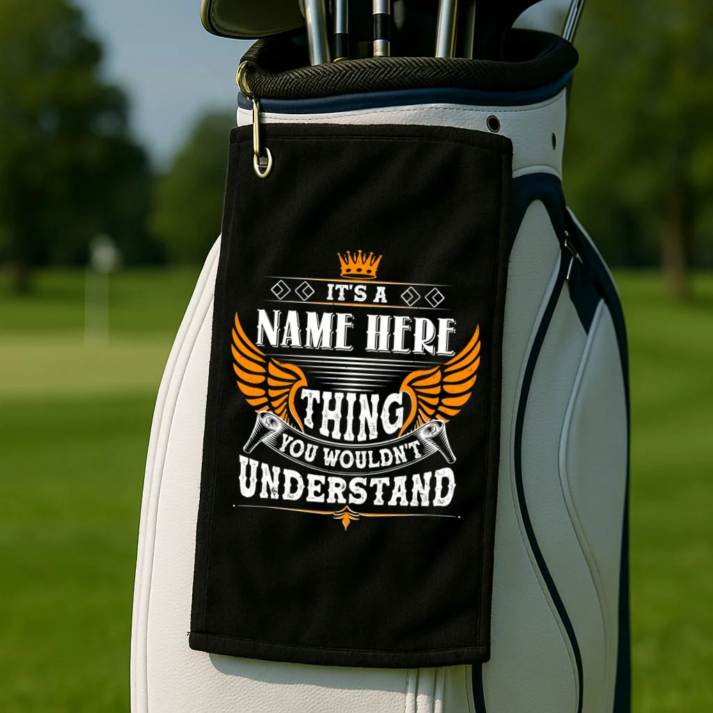 Custom It's A Name Thing You Wouldn't Understand Personalized Text Golf Towel - Front 2