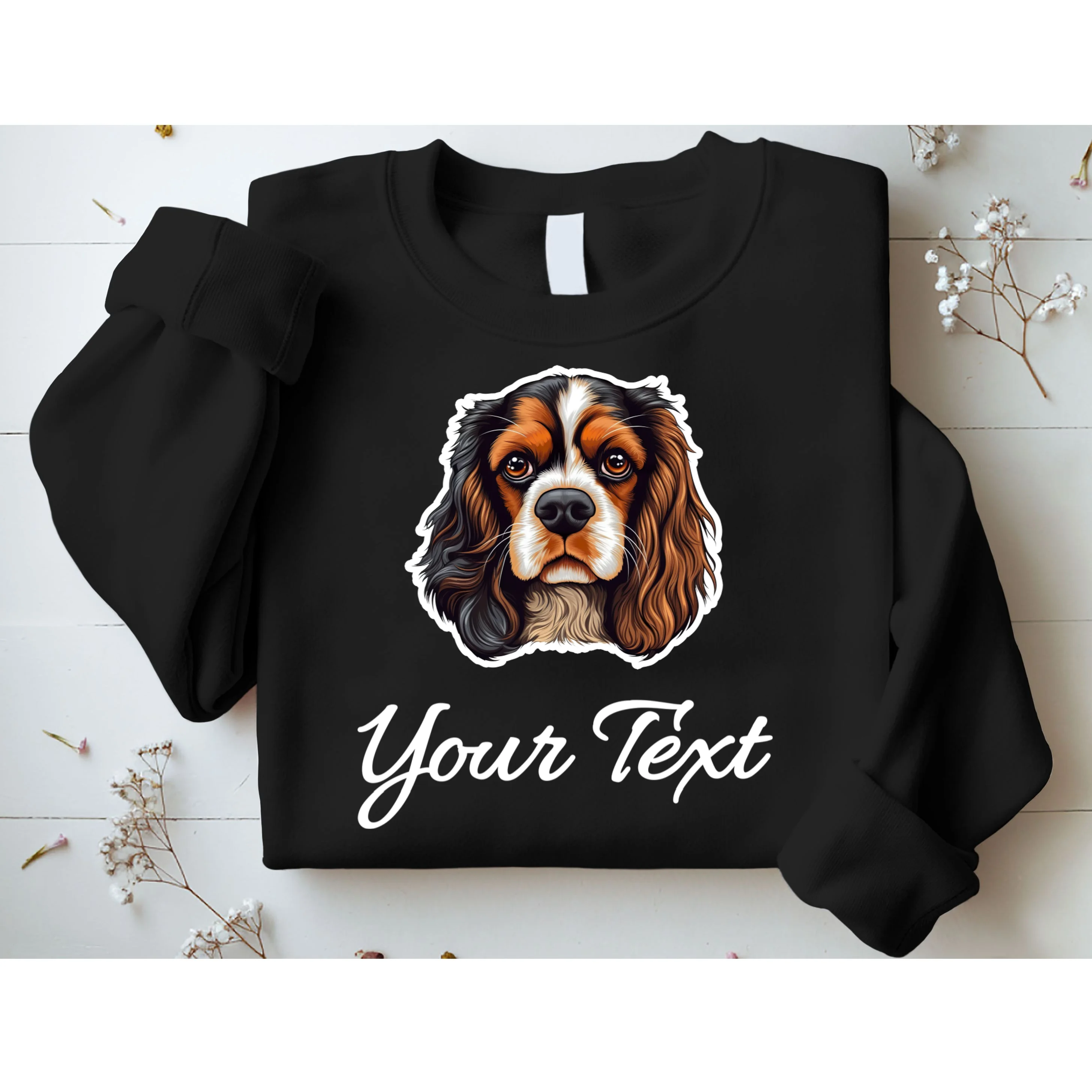 Cavalier King Charles Spaniel Custom Text Personalized Sweatshirt - Front 1