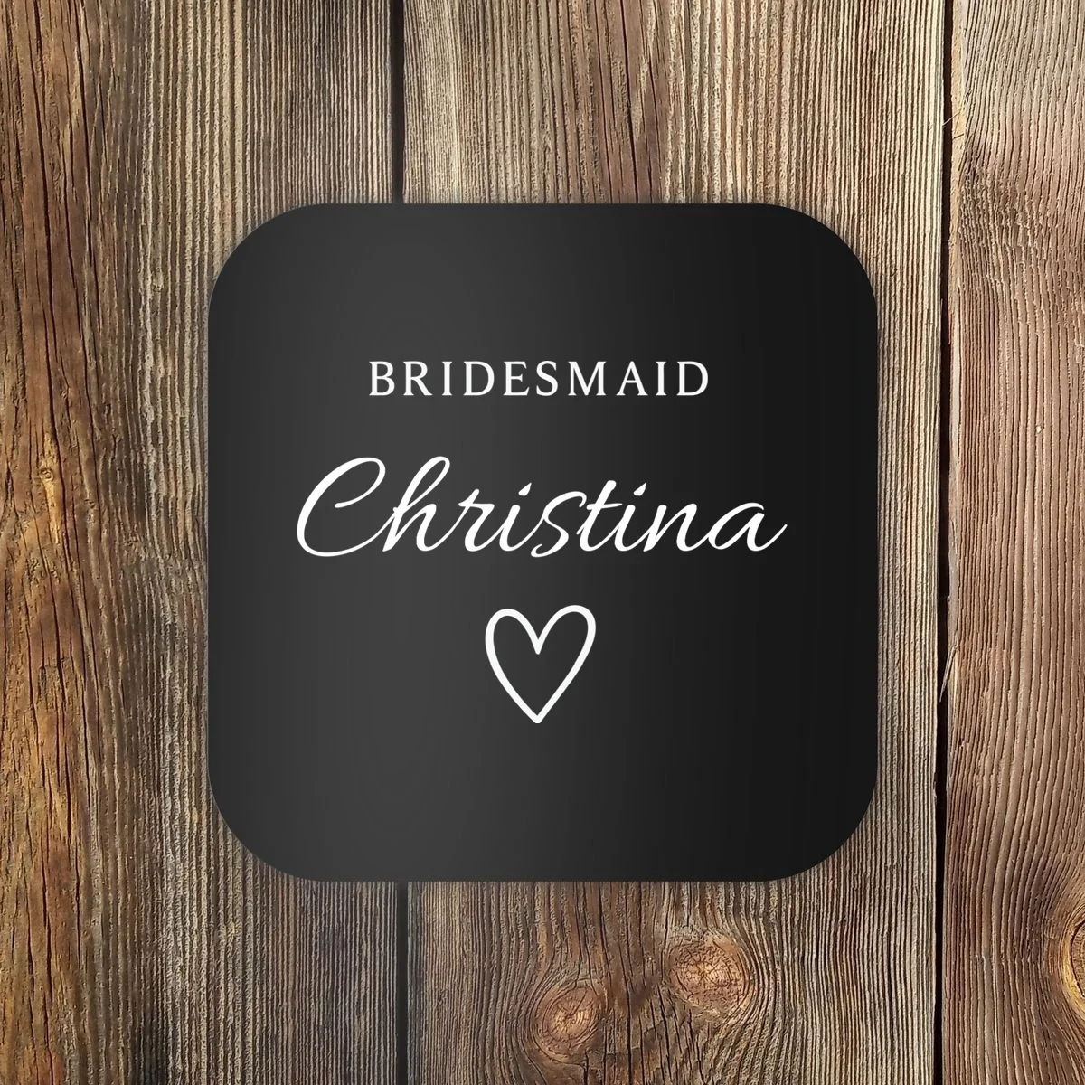 Custom Name Bridesmaids Gift Coaster - Front