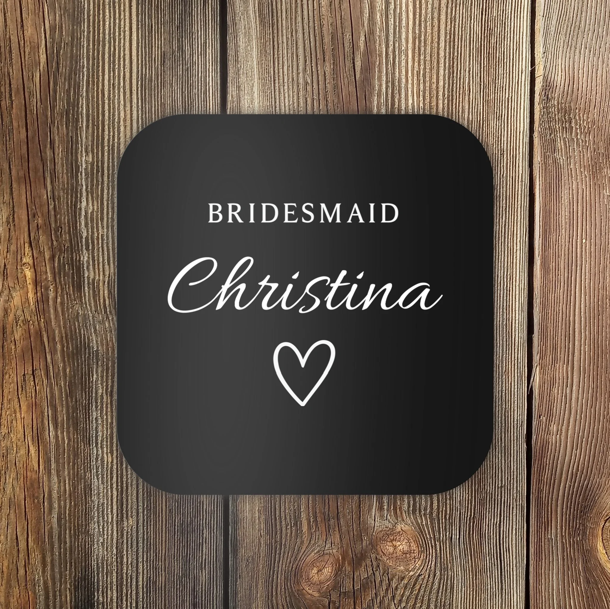 Custom Name Bridesmaids Gift Coaster - Front