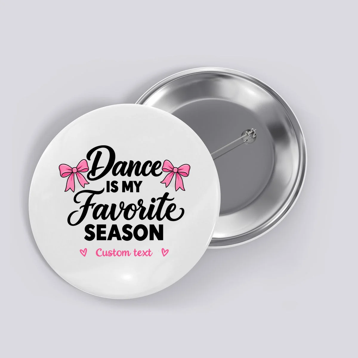 Custom Personalized Dance - Dance Is My Favorite Season - Dancer Gift Button - Front