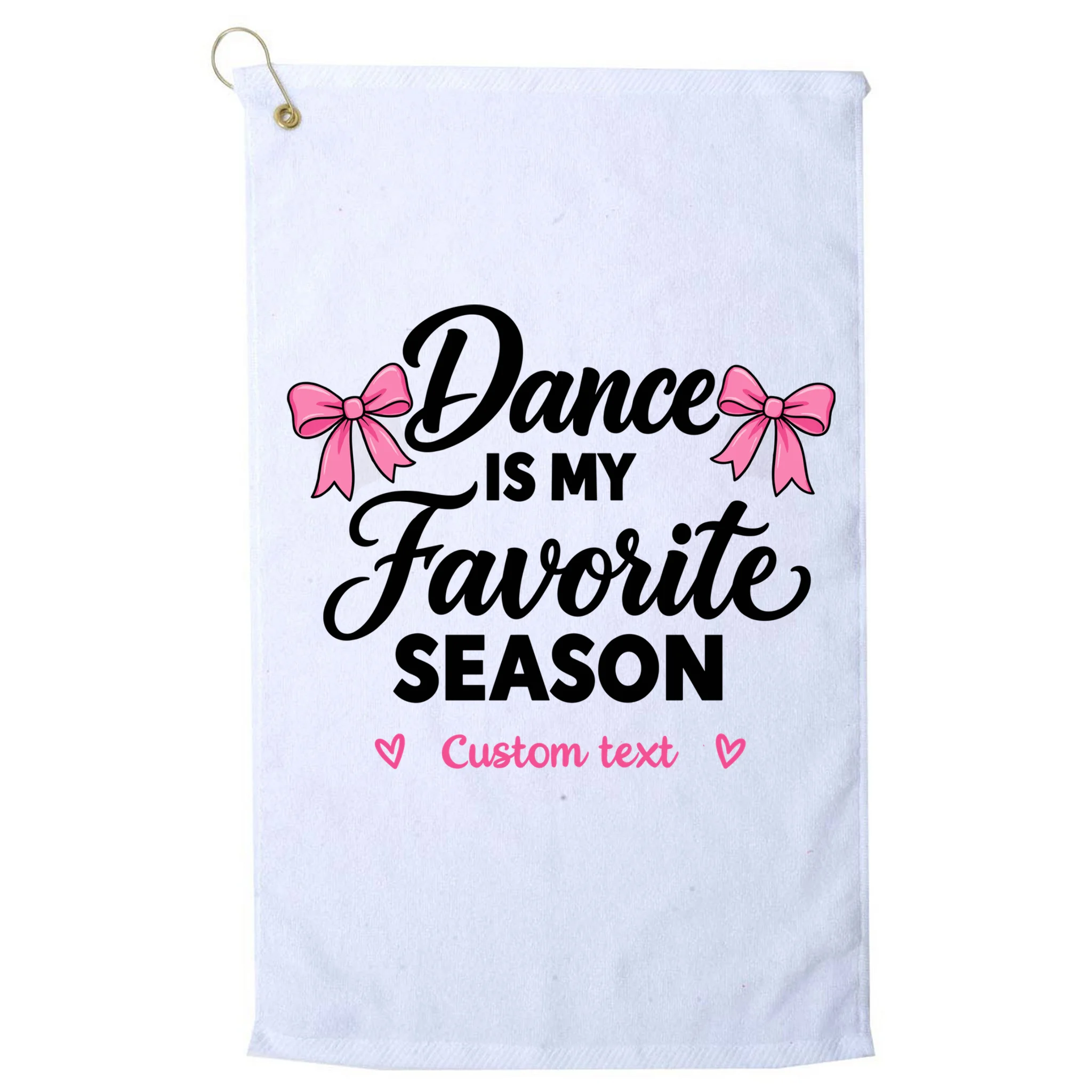 Custom Personalized Dance - Dance Is My Favorite Season - Dancer Gift Golf Towel - Front