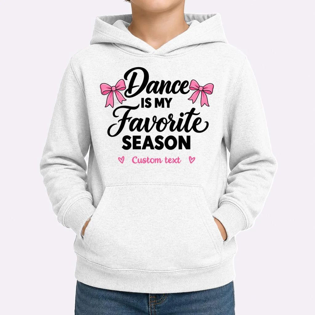 Custom Personalized Dance  - Dance Is My Favorite Season  - Dancer Gift Kids Hoodie - Front 1
